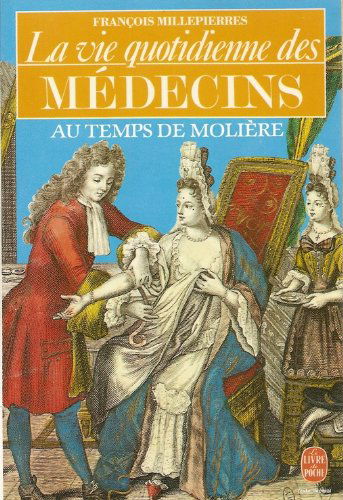 VIE Q.DES MEDECINS AU TEMPS DE MOLIERE
