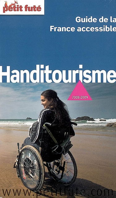 Handitourisme, guide de la France accessible : 2008-2009