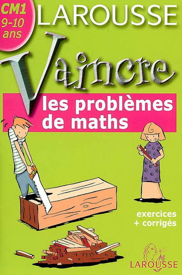 Vaincre les problèmes de maths CM1, 9-10 ans : exercices + corrigés