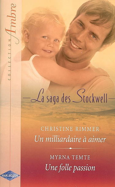 Un milliardaire à aimer. Une folle passion