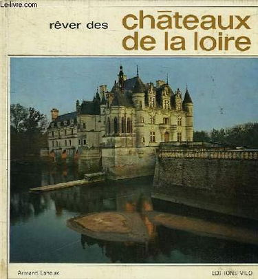 Rêver Des Châteaux De La Loire