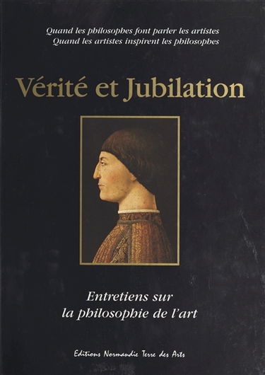Vérité et jubilation : entretiens sur la philosophie de l'art