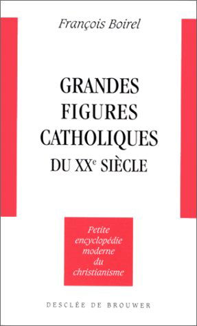 Grandes figures catholiques du XXe siècle