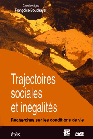 Trajectoires sociales et inégalités: Recherches sur les conditions de vie