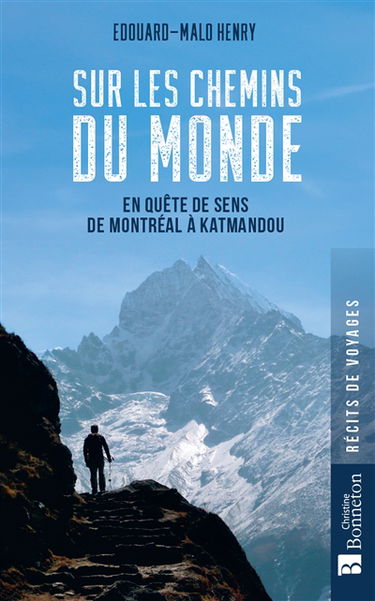Sur les chemins du monde : en quête de sens de Montréal à Katmandou