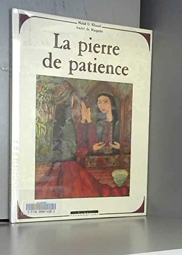 La pierre de patience : conte persan