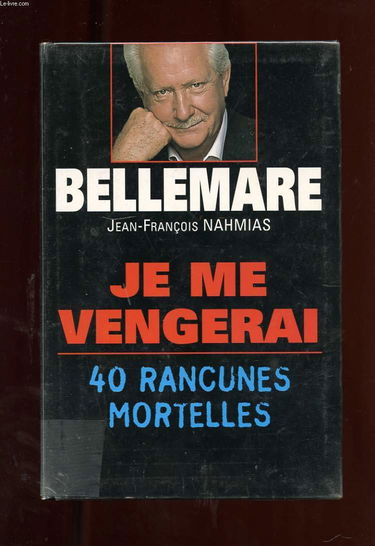 Je me vengerai : 40 rancunes mortelles