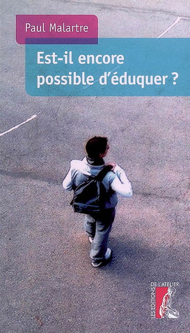 Est-il encore possible d'éduquer ?