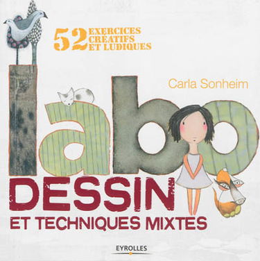 Labo dessin et techniques mixtes : 52 exercices créatifs et ludiques