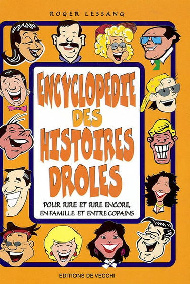 Encyclopédie des histoires drôles : pour rire et rire encore, en famille et entre copains