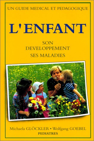 L'Enfant : Son développement, ses maladies