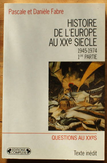Histoire de l'Europe au XXe siècle. Vol. 3. De 1945 à 1974 : 1. Jusqu'à la fin des années cinquante