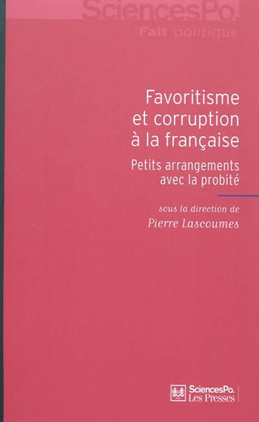 Favoritisme et corruption à la française : petits arrangements avec la probité