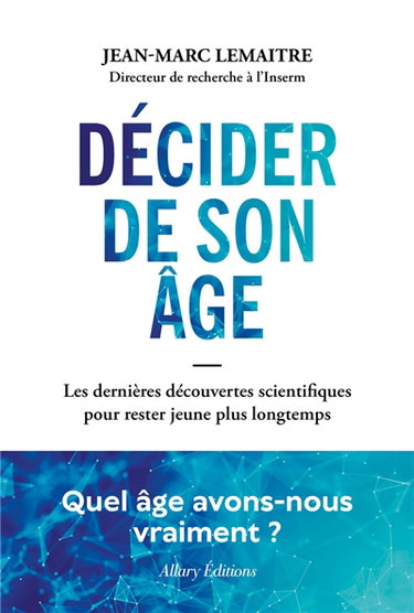 Couverture de Décider de son âge : les dernières découvertes scientifiques pour rester jeune plus longtemps