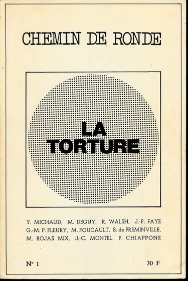 Couverture de Chemin de ronde N° 1 : La torture - Textes de Y. Michaud , M. Deguy , R. Walsh , J.-P. Faye , G.-M. P. Fleury , Michel Foucault (Le supplice de la vérité) , B. de Freminville , M. Rojas Mix , J.-C. Montel , F. Chiappone par Collectif