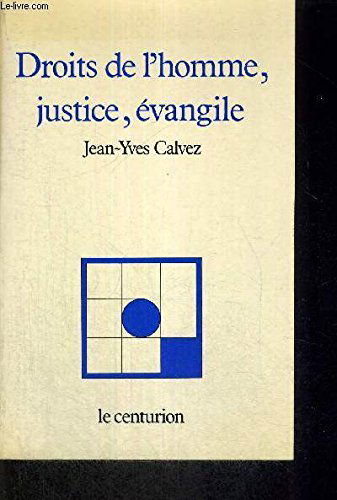 Droits de l'homme, justice, Evangile : conférences de carême 1985 à Notre-Dame de Paris : texte intégral et compléments