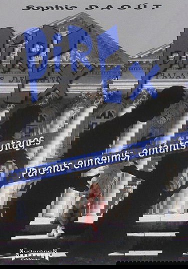 Pirex : parents ennemis, enfants otages