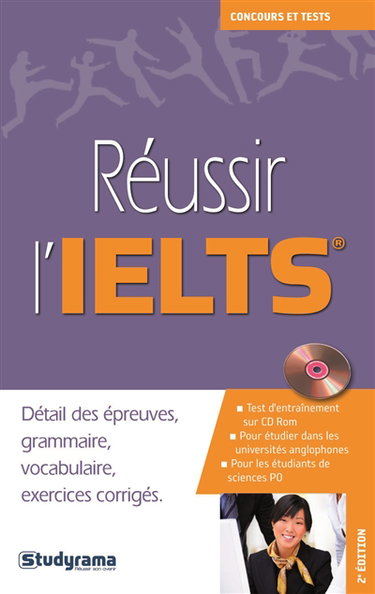 Réussir l'IELTS : détail des épreuves, grammaire, vocabulaire, exercices corrigés