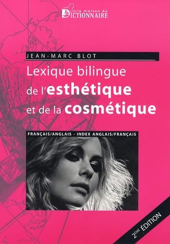 Lexique bilingue de l'esthétique et de la cosmétique : français-anglais, anglais-français