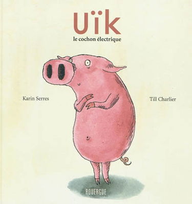 Uïk, le cochon électrique