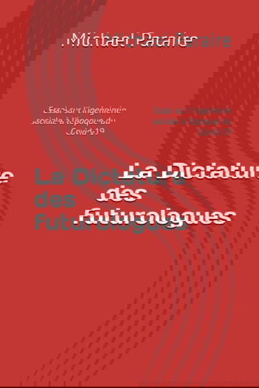 La Dictature des futurologues: Essai sur l'ingénierie sociale à l'époque du Covid-19