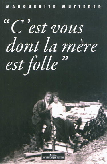 C'est vous dont la mère est folle