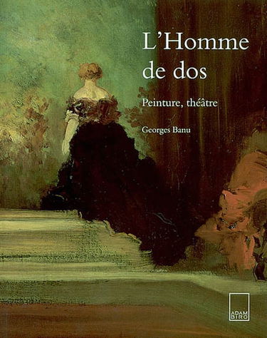 L'homme de dos : peinture, théâtre