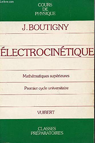 Électrocinétique : Classe de mathématiques supérieures (Cours de physique)