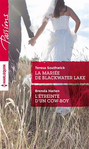La mariée de Blackwater Lake. L'étreinte d'un cow-boy