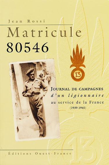 Matricule 80546 : journal de campagnes d'un légionnaire au service de la France (1939-1945)