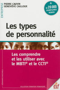 Les types de personnalité : les comprendre et les utiliser avec le MBTI et le CCTI