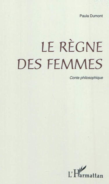 Le règne des femmes : conte philosophique