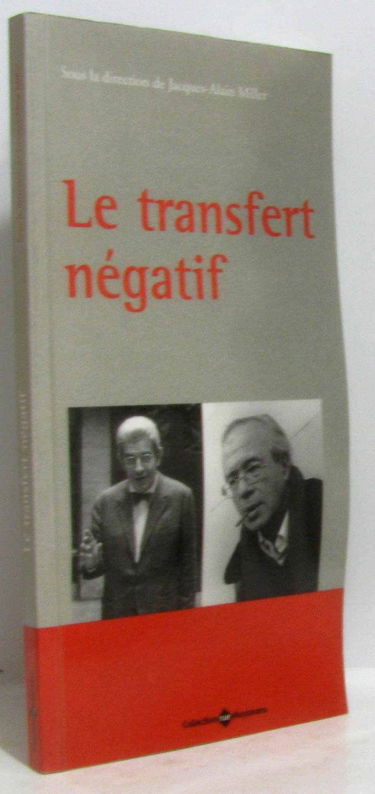 Cause freudienne (La). Le transfert négatif