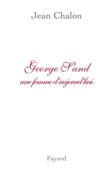 George Sand, une femme d'aujourd'hui