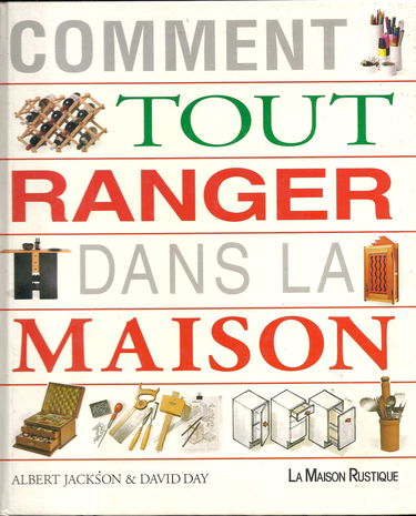 Comment tout ranger dans la maison