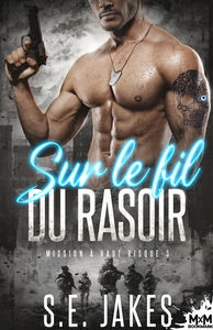 Sur le fil du rasoir : Mission à haut risque, T3