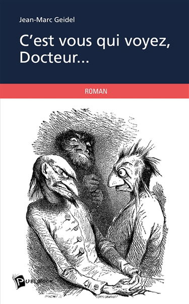 C'est vous qui voyez, docteur...