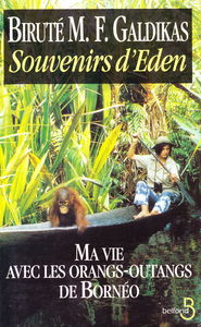 Souvenirs d'Eden, ma vie avec les orangs-outans de Bornéo