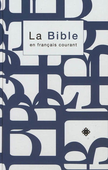Couverture de La Bible en français courant : Ancien et Nouveau Testament par Collectif