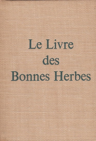 Couverture de Le Livre des Bonnes herbes - Robert Morel éditeur par Pierre Lieutaghi