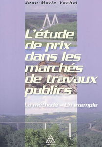 L'étude de prix dans les marchés de travaux publics : la méthode, un exemple