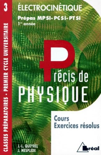 Précis de physique. Vol. 3. Electrocinétique : MPSI, PCSI, PTSI 1re année