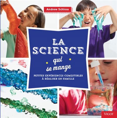 La science qui se mange : petites expériences comestibles à réaliser en famille
