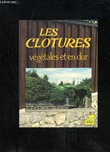 Couverture de Les Clôtures végétales et en dur