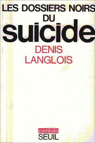 Les Dossiers noirs du suicide