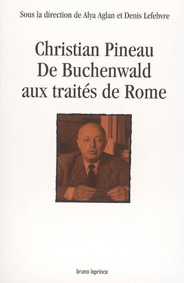 Christian Pineau : de Buchenwald aux traités de Rome
