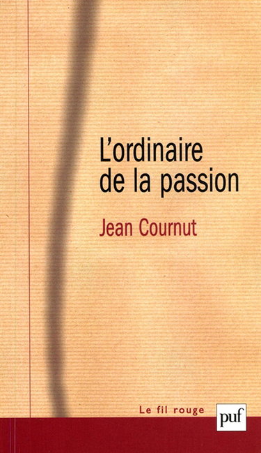 L'ordinaire de la passion : névroses du trop, névrose du vide