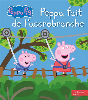 Couverture de Peppa Pig. Peppa fait de l'accrobranche