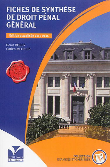 Fiches de synthèse de droit pénal général : ouvrage destiné aux candidats aux différents concours d'entrée dans la fonction publique, professeurs et étudiants en droit, candidats à la formation à l'examen d'officier de police judiciaire, candidats à tout 