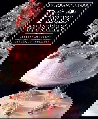 Le grand livre des pièces montées